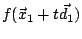 $f(\vec{x}_1+t \vec{d}_1)$