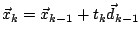 $\vec{x}_k = \vec{x}_{k-1} + t_k \vec{d}_{k-1}$