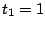 $t_1=1$